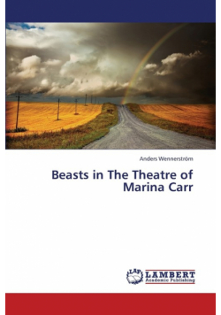 Beasts in The Theatre of Marina Carr
