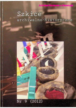 Szkice archiwalno historyczne nr 9
