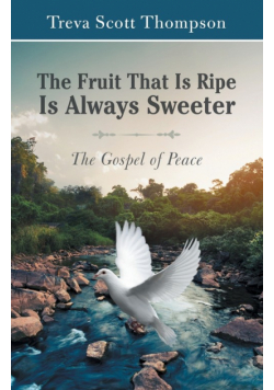 The Fruit That Is Ripe Is Always Sweeter