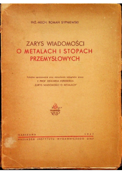 Zarys Wiadomości O Metalach Stopach Przemysłowych 1947 r.
