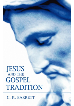 Jesus and the Gospel Tradition