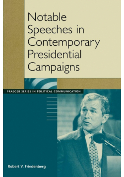 Notable Speeches in Contemporary Presidential Campaigns