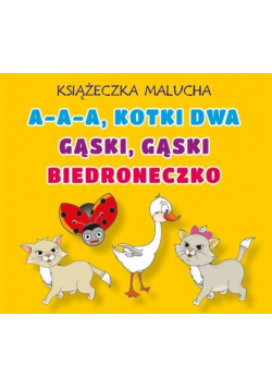 Harmonijka mała. A-a-a kotki dwa, Gąski gąski...