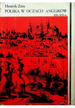 Polska w oczach Anglików XIV - XVI w.