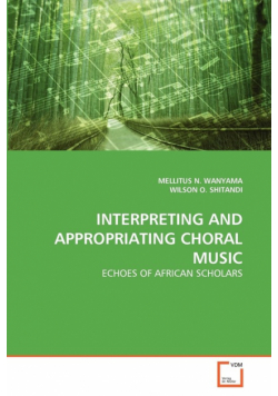 Interpreting And Appropriating Choral Music