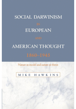 Social Darwinism in European and American Thought, 1860 1945
