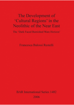 The Development of 'Cultural Regions' in the Neolithic of the Near East